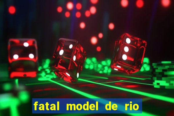 fatal model de rio claro sp